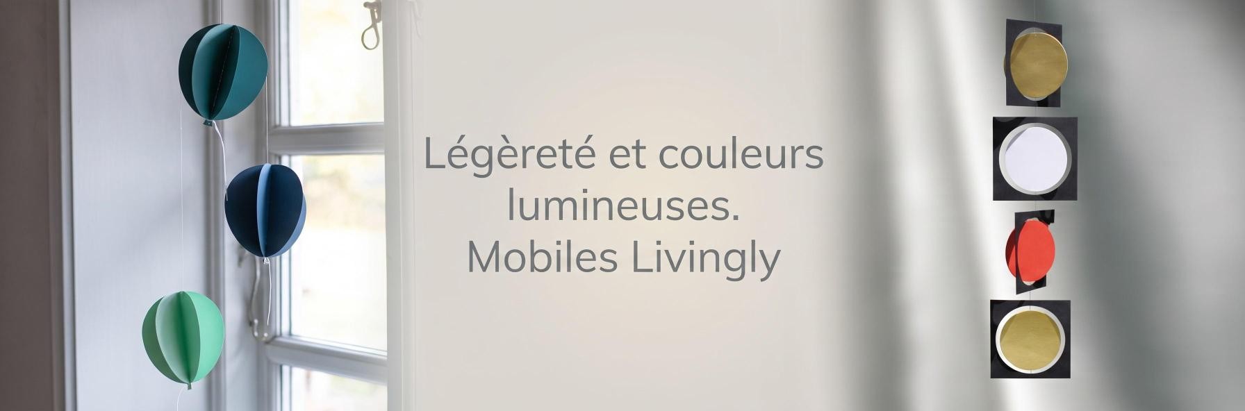 Légèreté et couleurs lumineuses : Mobiles Livingly
